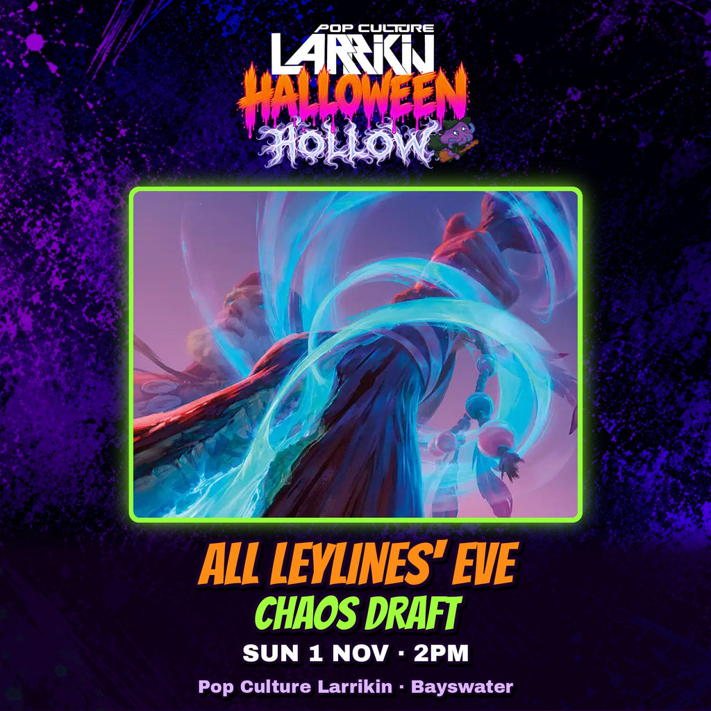 All Leylines' Eve Chaos Draft – Halloween Hollow at Pop Culture Larrikin, Sun 1 Nov 2pm