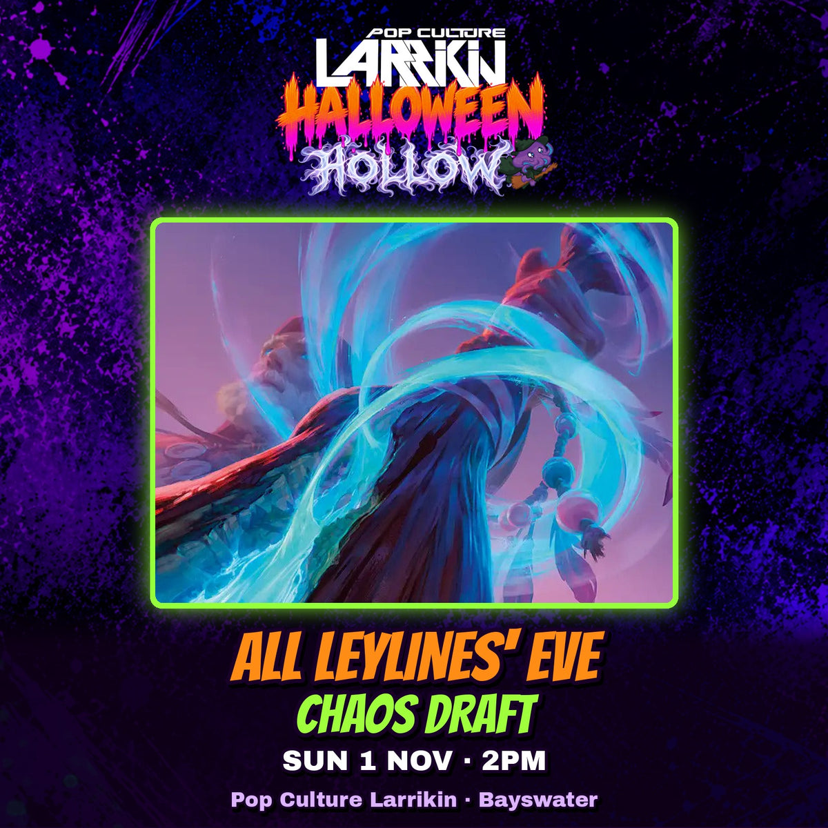 All Leylines' Eve Chaos Draft – Halloween Hollow at Pop Culture Larrikin, Sun 1 Nov 2pm