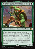 Michelangelo, Weirdness to 11 #121 Magic: Teenage Mutant Ninja Turtles Teenage Mutant Ninja Turtles en